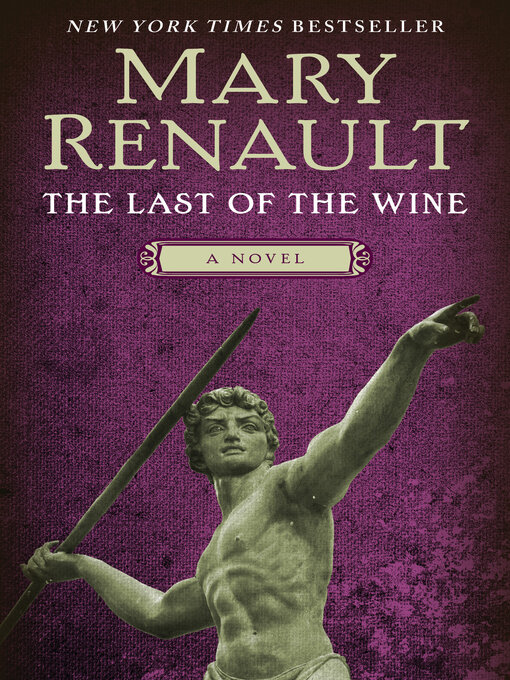 Title details for The Last of the Wine by Mary Renault - Available